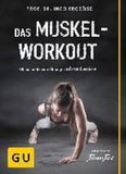 Das Gräfe Und Unzer Verlag GmbH Das Muskel-Workout: Über 100 hocheffiziente Übungen ohne Geräte