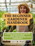 The Libri GmbH The Beginner Gardener Handbook