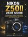 Nikon NIKON Z50II USER GUIDE: A Complete Beginner Handbook To Master Settings, Autofocus, Photography Techniques, Video Recording, Menus, And Creative Shooting