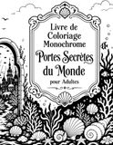 Livre Monochrome Coloring Book Secret Doors of the World for Adults