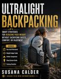 ULTRALIGHT Libri GmbH ULTRALIGHT BACKPACKING: Smart Strategies for Reducing Pack Weight Without Sacrificing Safety, Comfort, or Enjoyment