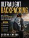 ULTRALIGHT Libri GmbH ULTRALIGHT BACKPACKING: Smart Strategies for Reducing Pack Weight Without Sacrificing Safety, Comfort, or Enjoyment
