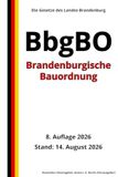 Brandenburgische Bauordnung - BbgBO, 8. Auflage 2026: Die Gesetze des Landes Brandenburg