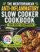 The Mediterranean Anti-Inflammatory Slow Cooker Cookbook
