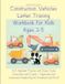 Construction Vehicles Letter Tracing Workbook for Kids Ages 3-5: A-Z Alphabet Practice with Dump Trucks, Excavators and Cranes - Uppercase and Lowercase Handwriting for Preschool and Pre-K