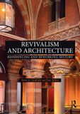 Revivalism Routledge Revivalism and Architecture Paperback