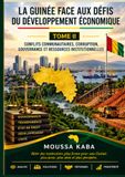 LA GUINEE FACE AUX DEFIS DU DEVELOPPEMENT ECONOMIQUE: CONFLTS COMMUNAUTAIRES, CORRUPTION, GOUVERNANCE ET LES FONDEMENTS INSTITUTIONNELS DE LA PROSPERITE