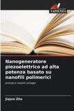 Nanogeneratore OmniScriptum SRL Nanogeneratore piezoelettrico ad alta potenza basato su nanofili polimerici