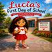 Lucía’s First Day of School