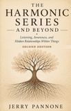 The Harmonic Series and Beyond: Listening, Awareness, and Hidden Relationships Within Things