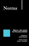 Norma Independently Published Norma - Ópera en dos actos de Vincenzo Bellini