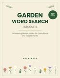 Large Print Garden Word Search for Adults & Seniors: 100 Relaxing Nature Puzzles: Flowers, Gardens, Birds, and the Great Outdoors
