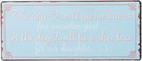 La Finesse Decoratieve Hangende Beschilderde Metalen Muur Plaque/Teken, The Day I Will Go On Knees For Another Girl...
