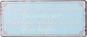 La Finesse Decoratieve Hangende Beschilderde Metalen Muur Plaque/Teken, The Day I Will Go On Knees For Another Girl...