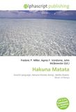 Hakuna OmniScriptum Hakuna Matata: Swahili Language, Hakuna Matata (Song), Jambo Bwana, Music of Kenya
