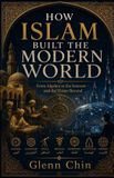 HOW Independently Published How Islam Built the Modern World Paperback