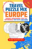 Travel Puzzle Mix: Europe — 90+ Sudoku, Crosswords, Word Searches, Spot-the-Difference, Connect-the-Dots & Travel Trivia for Adults