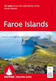 ROTHER Walking Guide Faroe Islands. 50 walks across the wild islands of the North Atlantic: With GPS-Tracks