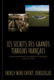 Les Libri GmbH Les Secrets des Grands Terroirs Français: Comprendre Bordeaux, Bourgogne et Champagne comme un initié