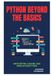 Python Beyond the Basics: Write Better, Cleaner, and More Efficient Code