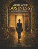 Mind Your Business: The Discipline and Mindset to Transform your Body at any Stage of Life