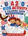 USA 250 Kids Activity & Coloring Book: Celebrate 250 Years of Freedom with Coloring, Puzzles, Games and More!