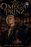 Der Omega-Prinz: Schwule Omegaverse Romanze