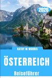 ÖSTERREICH REISEFÜHRER 2026