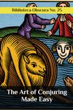 The Art of Conjuring Made Easy: Biblioteca Obscura No. 25