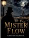 Mister Flow Paperback Gaston Leroux 252 pagina's 02 juli 2026