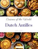 Cuisines of the World: Dutch Antilles