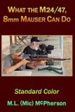 What M24/47 8mm Mauser What it Can Do