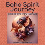 Boho Spirit Journey: Simple Moments of Calm and Magic