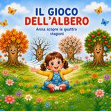 IL GIOCO DELL'ALBERO: Anna scopre le quattro stagioni