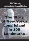 The 250history Semiquincentennial-The Story of New York - Long Island In 100 Landmarks