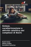 Sintesi, OmniScriptum SRL Sintesi, caratterizzazione e attività catalitica dei complessi di Ba(II) Paperback