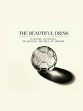 THE BEAUTIFUL DRINK: 48 Nations. 48 Cocktails. The Unofficial World Cup Companion.