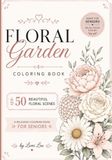 Floral Garden Coloring Book: 50 Beautiful, Bold & Easy Flower Coloring Pages for Seniors