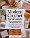 MODERN CROCHET FOR ABSOLUTE BEGINNERS
