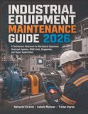 Industrial Libri GmbH Industrial Equipment Maintenance Guide 2026: A Technician's Reference for Mechanical Equipment, Electrical Systems, HVAC Units, Diagnostics, and Repair Applications