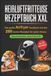 Heißluftfritteuse Rezeptbuch XXL: Das große Airfryer Kochbuch mit den 250 besten Rezepten für jeden Anlass; Gesund kochen ohne Fett & Öl!; Bonus: 55 Partysnacks!