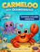 Carmeloo Carmeloo en el Oceanográfico: El pulpo misterioso: 12 cuentos infantiles para aprender a manejar la crítica ajena, fortalecer la autoestima y ... Incluye actividades y Mi Diario Carmeloo