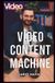 VIDEO CONTENT MACHINE: MOLTIPLICARE L’IMPATTO DELLA COMUNICAZIONE