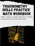 Trigonometry Skills Practice Math Workbook