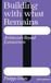 Building Nai010 Uitgevers/Publishers Building with What Remains: Architecture Beyond Extractivism