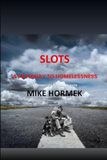 SLOTS: A PATHWAY TO HOMELESSNESS