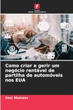 Como criar e gerir um negócio rentável de partilha de automóveis nos EUA
