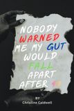 Nobody Libri GmbH Nobody Warned Me My Gut Would Fall Apart After 40