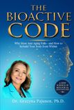 The Bioactive Code: Why Most Anti-Aging Fails—and How to Rebuild Your Body from Within