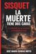 Sisquet La muerte tiene dos caras: La redención de un asesino en busca de la paz